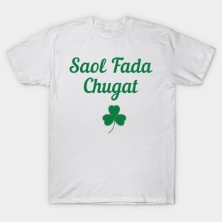 Irish Blessing Gift Irish Gaeilge Ireland Lover Gifts Saol Fada Chugat T-Shirt